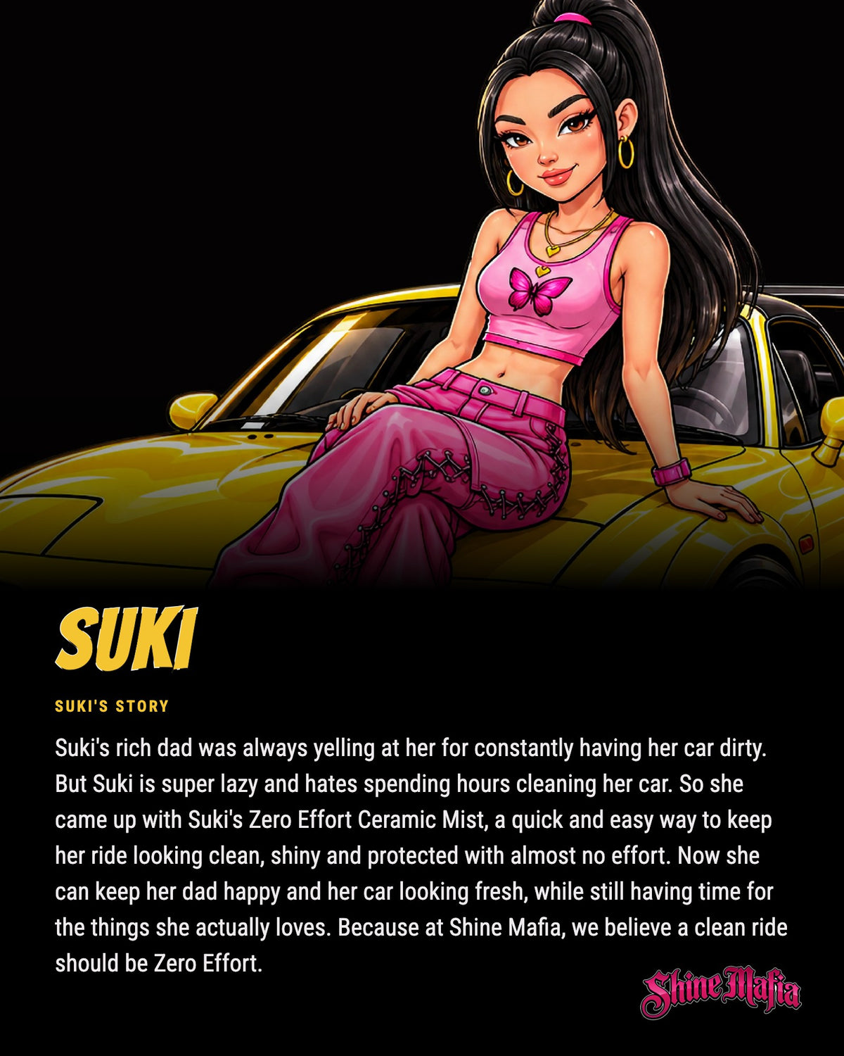 Suki's story: Suki's rich dad was always yelling at her for constantly having her car dirty.